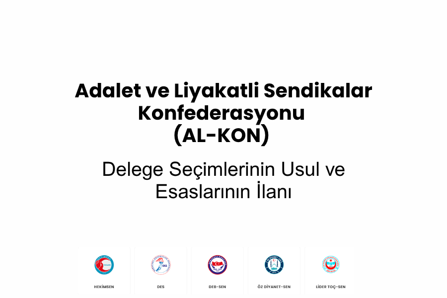 Adalet ve Liyakatli Sendikalar Konfederasyonu (AL-KON) Olağan Genel Kurulu Delege Seçimi